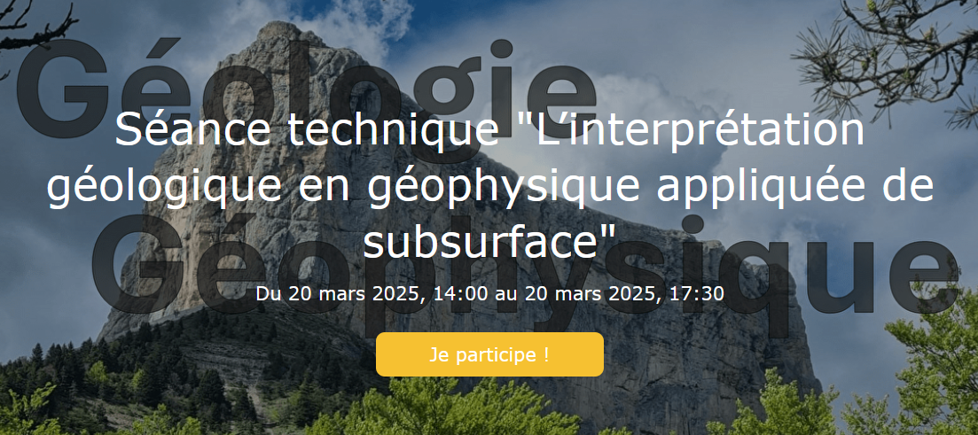 L’interprétation géologique en géophysique appliquée de subsurface - Séance technique commune CFGI-AGAP